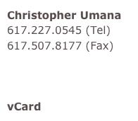 Christopher Umana
617.227.0545 (Tel)617.507.8177 (Fax)chris@umanalaw.com


vCard